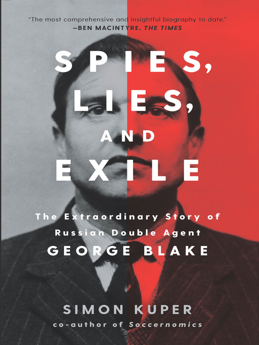 Title details for Spies, Lies, and Exile by Simon Kuper - Available